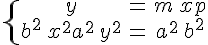 
\left\{
\begin{array}{c c c}
y&=&m\,x + p \\ b^2\,x^2+a^2\,y^2&=&a^2\,b^2
\end{array}
\right.
