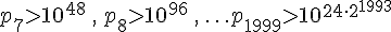 p_7>10^{48}\,,\,p_8>10^{96}\,,\,\ldots p_{1999}>10^{24\cdot 2^{1993}}